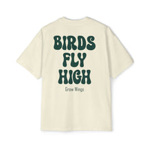 Load image into Gallery viewer, Birds Fly High Oversized Tee
